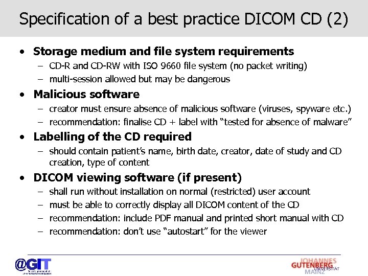 Specification of a best practice DICOM CD (2) • Storage medium and file system