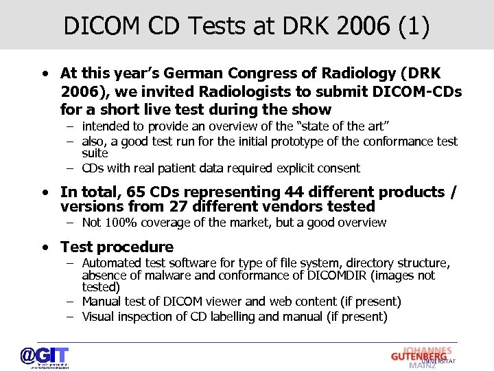 DICOM CD Tests at DRK 2006 (1) • At this year’s German Congress of