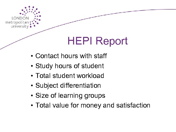 HEPI Report • • • Contact hours with staff Study hours of student Total