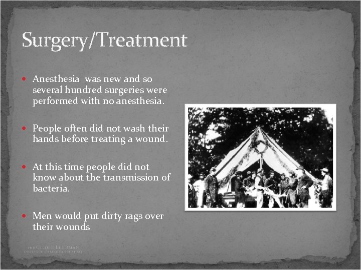 Surgery/Treatment Anesthesia was new and so several hundred surgeries were performed with no anesthesia.
