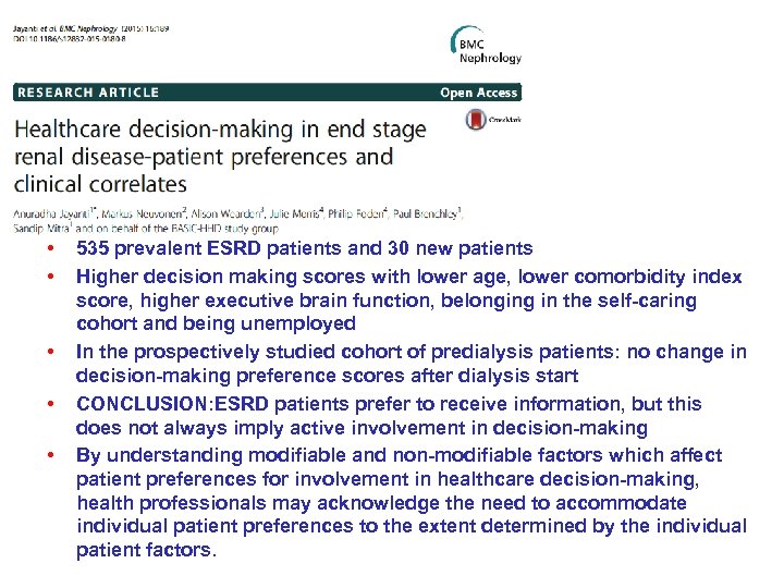  • • • 535 prevalent ESRD patients and 30 new patients Higher decision