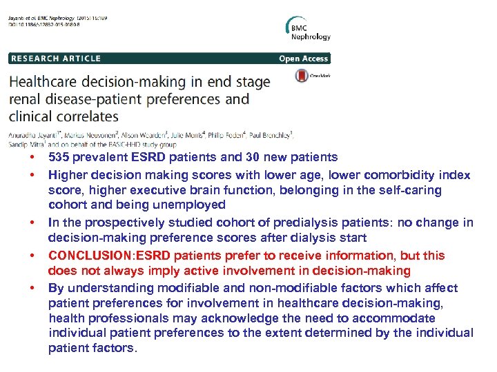  • • • 535 prevalent ESRD patients and 30 new patients Higher decision