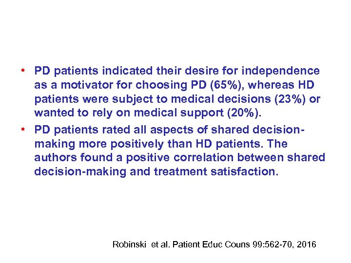  • PD patients indicated their desire for independence as a motivator for choosing