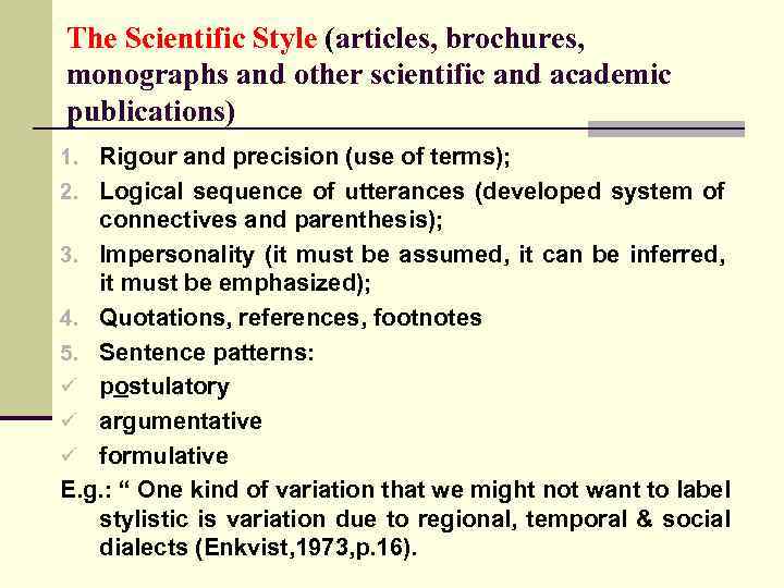 The Scientific Style (articles, brochures, monographs and other scientific and academic publications) 1. Rigour