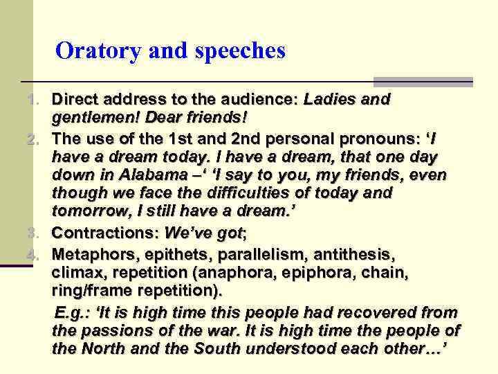 Oratory and speeches 1. Direct address to the audience: Ladies and 2. 3. 4.