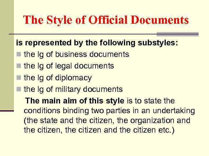 The Style of Official Documents is represented by the following substyles: n the lg