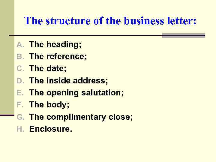 The structure of the business letter: A. The heading; B. The reference; C. The