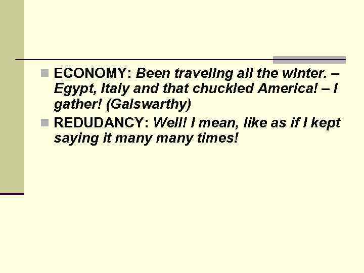 n ECONOMY: Been traveling all the winter. – Egypt, Italy and that chuckled America!