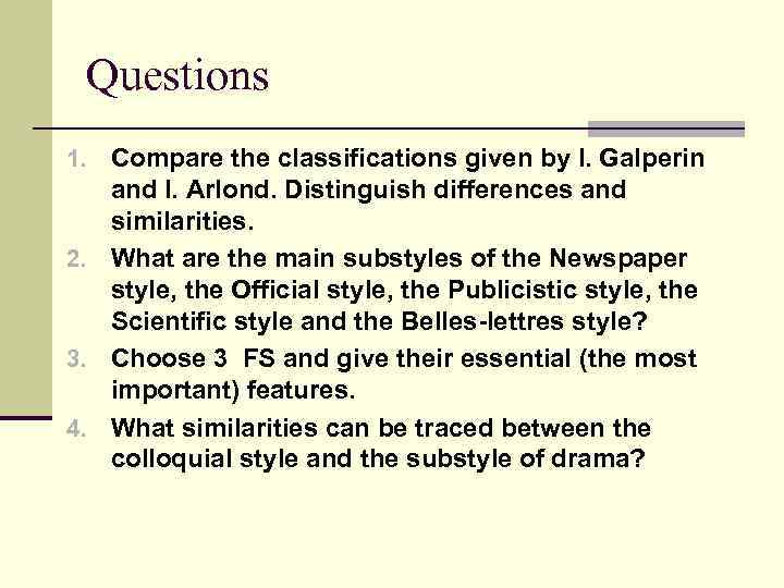 Questions Compare the classifications given by I. Galperin and I. Arlond. Distinguish differences and