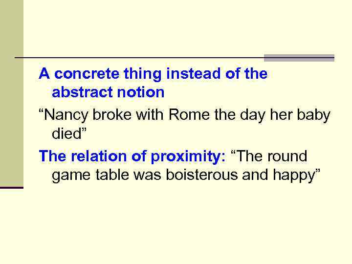 A concrete thing instead of the abstract notion “Nancy broke with Rome the day