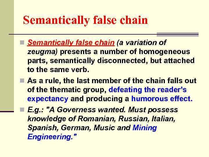 Semantically false chain n Semantically false chain (a variation of zeugma) presents a number