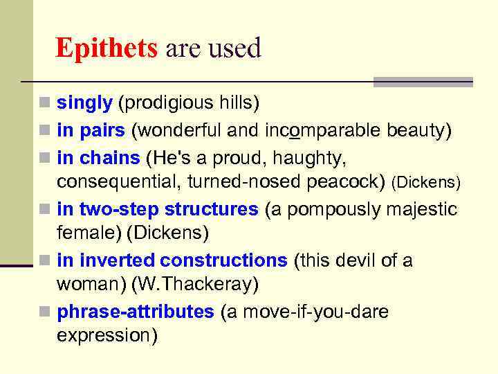 Epithets are used n singly (prodigious hills) n in pairs (wonderful and incomparable beauty)