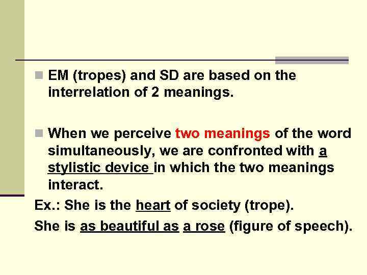 n EM (tropes) and SD are based on the interrelation of 2 meanings. n