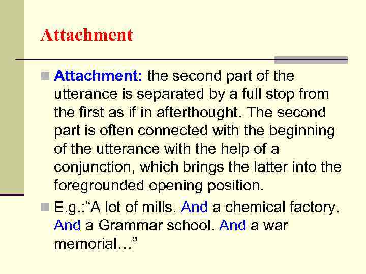 Attachment n Attachment: the second part of the utterance is separated by a full