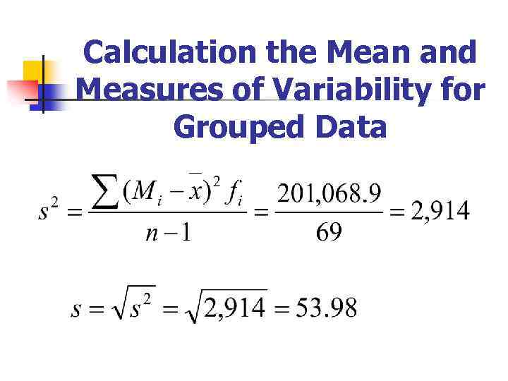 Calculation the Mean and Measures of Variability for Grouped Data 