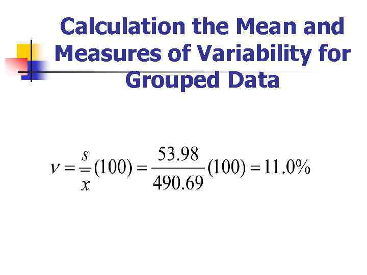 Calculation the Mean and Measures of Variability for Grouped Data 