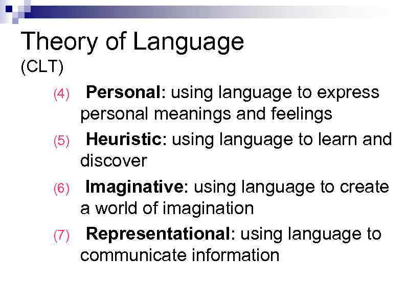 Theory of Language (CLT) (4) (5) (6) (7) Personal: using language to express personal