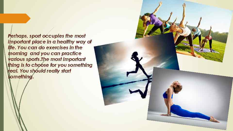 Perhaps, sport occupies the most important place in a healthy way of life. You