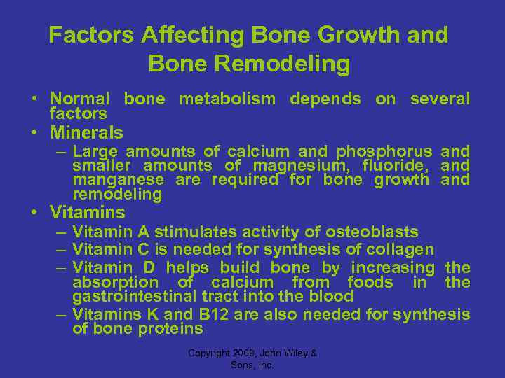 Factors Affecting Bone Growth and Bone Remodeling • Normal bone metabolism depends on several