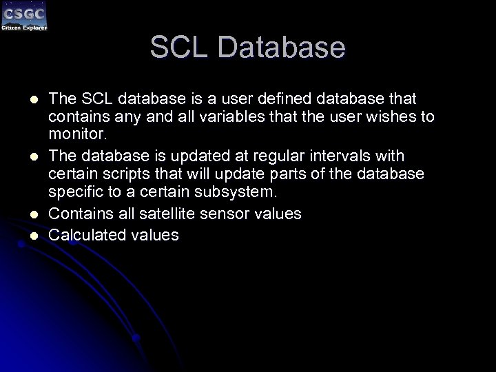 SCL Database l l The SCL database is a user defined database that contains