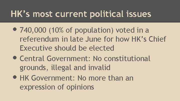 HK’s most current political issues • 740, 000 (10% of population) voted in a