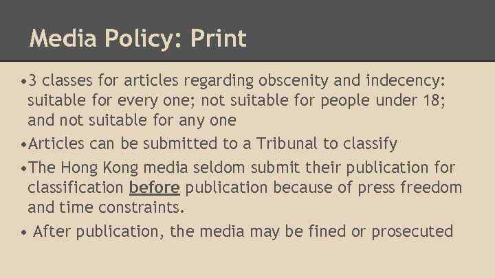 Media Policy: Print • 3 classes for articles regarding obscenity and indecency: suitable for