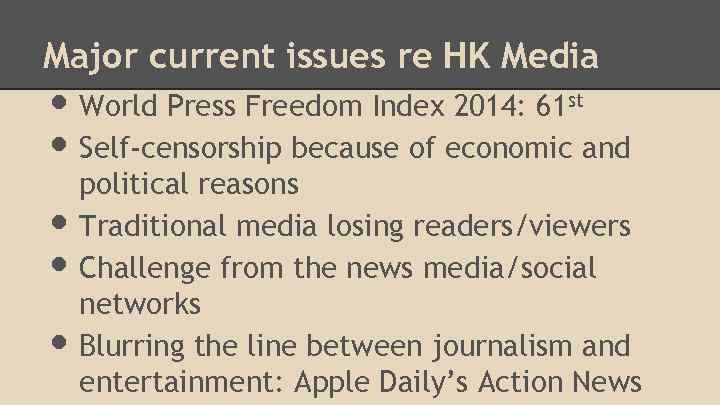 Major current issues re HK Media • World Press Freedom Index 2014: 61 •
