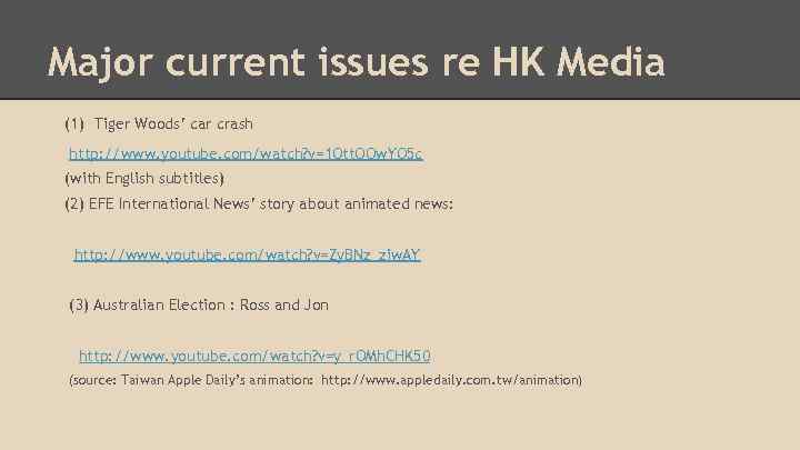 Major current issues re HK Media (1) Tiger Woods’ car crash http: //www. youtube.
