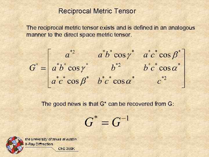 Reciprocal Metric Tensor The reciprocal metric tensor exists and is defined in an analogous