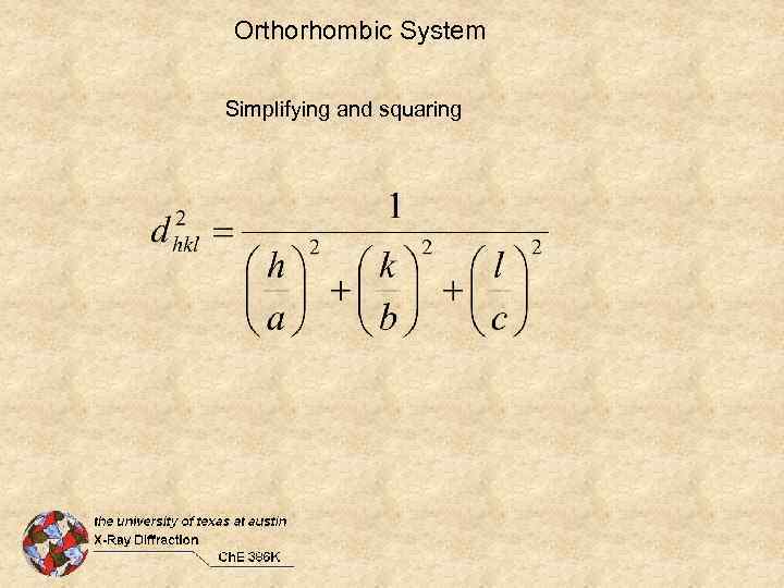 Orthorhombic System Simplifying and squaring 