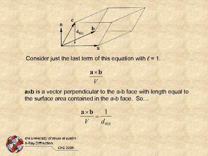 Consider just the last term of this equation with l = 1. axb is