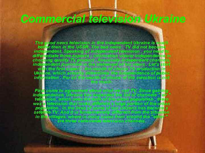 Commercial television Ukraine The good news television in the independent Ukraine is much better