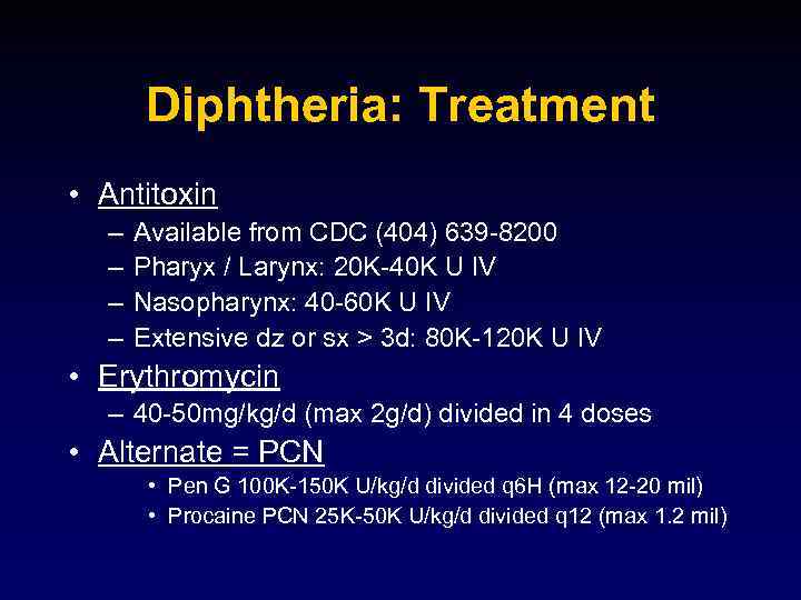 Diphtheria: Treatment • Antitoxin – – Available from CDC (404) 639 -8200 Pharyx /