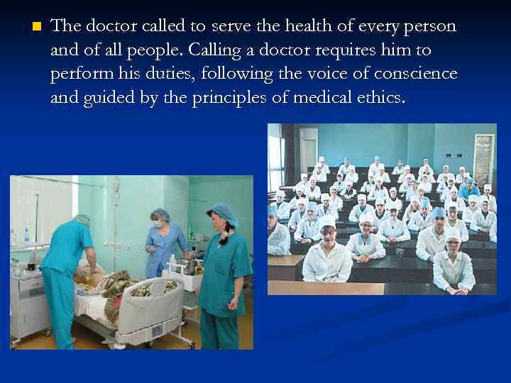 n The doctor called to serve the health of every person and of all