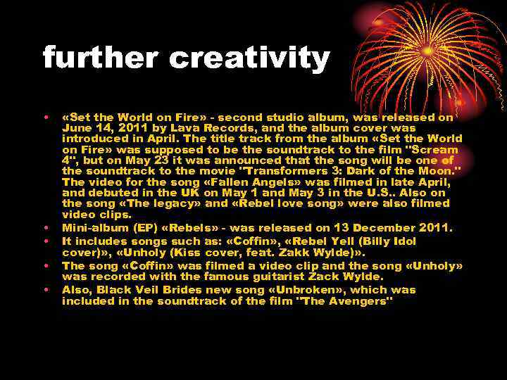 further creativity • • • «Set the World on Fire» - second studio album,