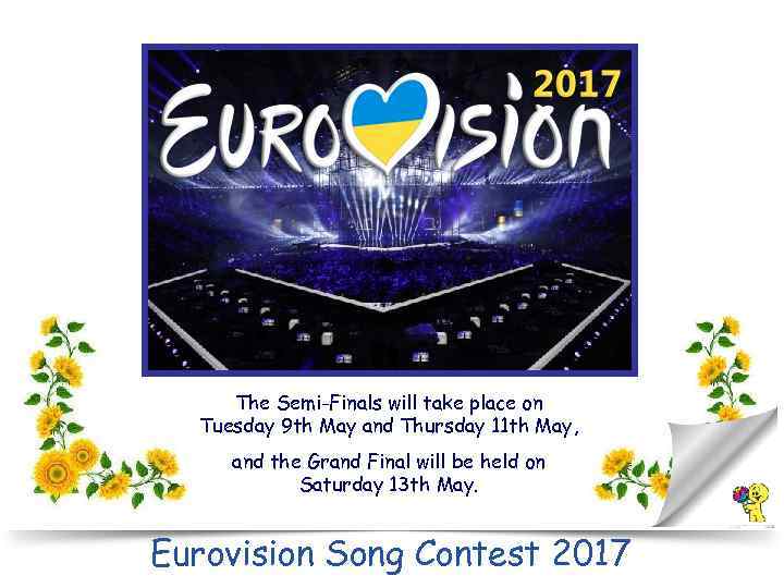 The Semi-Finals will take place on Tuesday 9 th May and Thursday 11 th