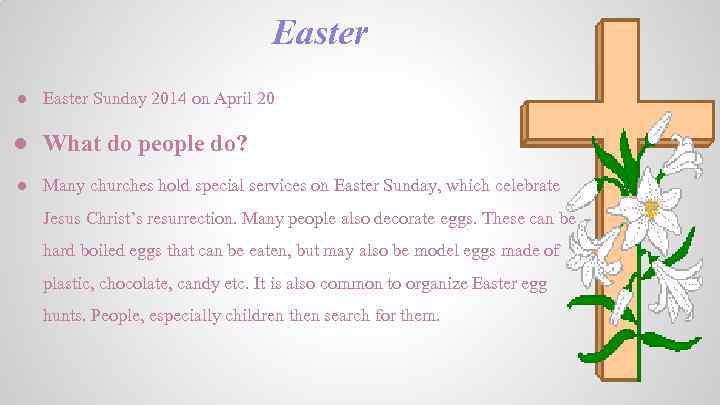 Easter ● Easter Sunday 2014 on April 20 ● What do people do? ●