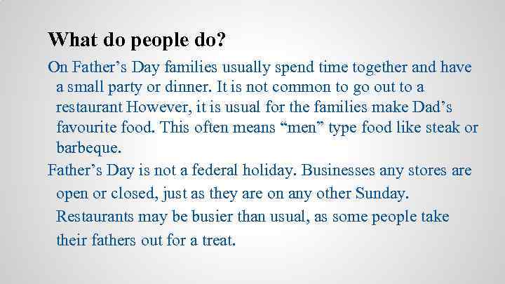 What do people do? On Father’s Day families usually spend time together and have