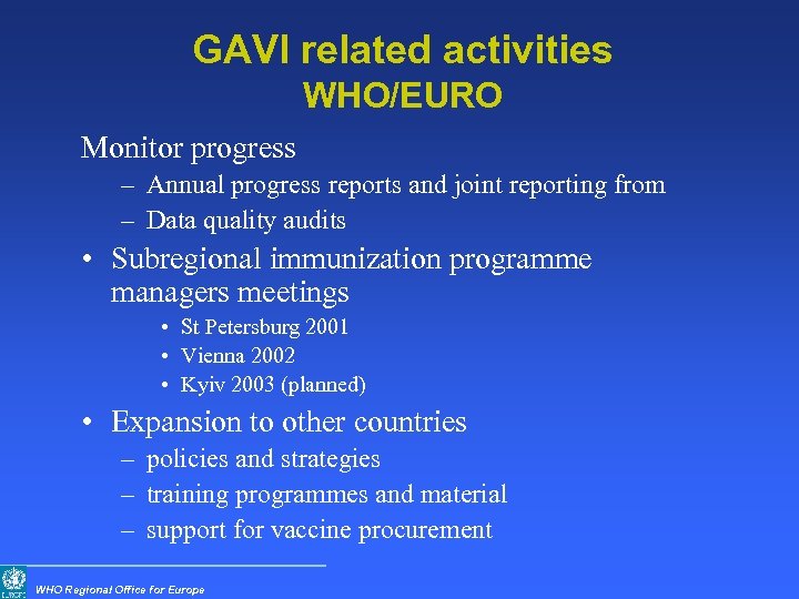 GAVI related activities WHO/EURO Monitor progress – Annual progress reports and joint reporting from