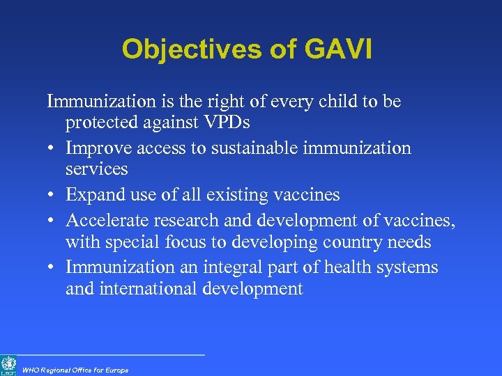 Objectives of GAVI Immunization is the right of every child to be protected against