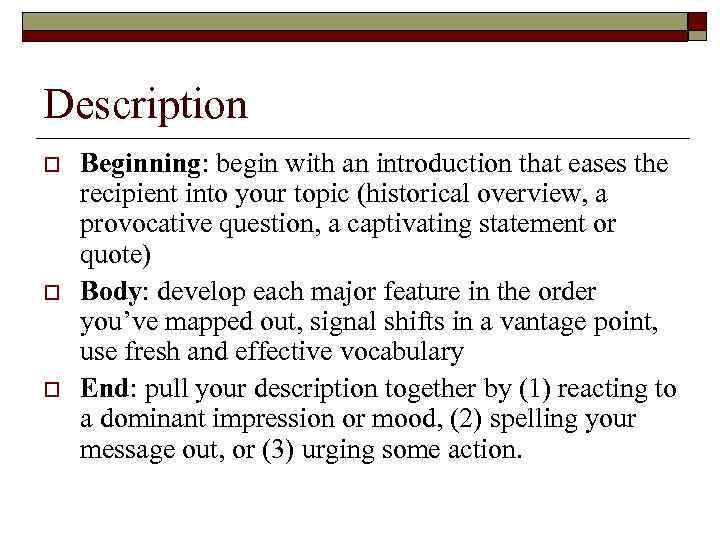 Description o o o Beginning: begin with an introduction that eases the recipient into