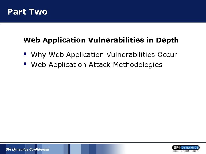 Part Two Web Application Vulnerabilities in Depth § § Why Web Application Vulnerabilities Occur