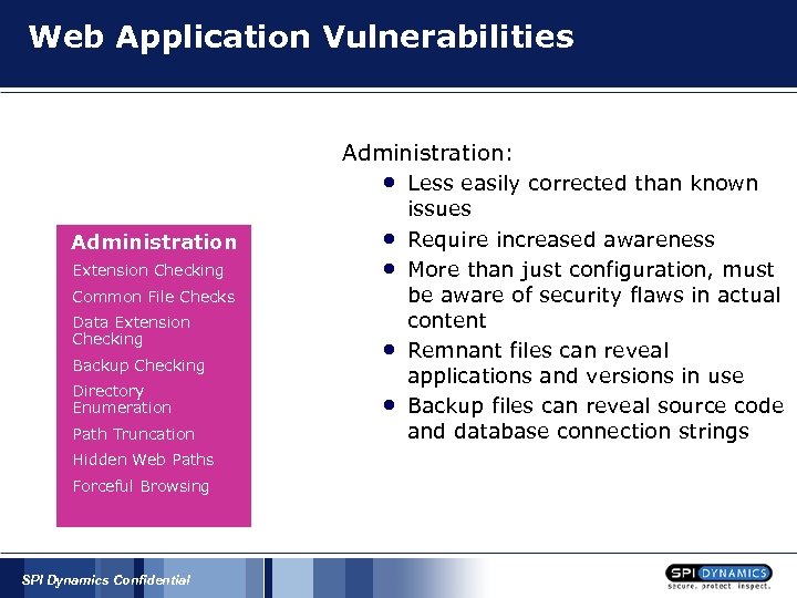 Web Application Vulnerabilities Administration: • Administration Extension Checking • • Common File Checks Data