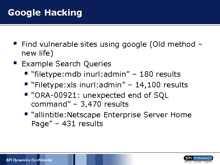 Google Hacking § § Find vulnerable sites using google (Old method – new life)