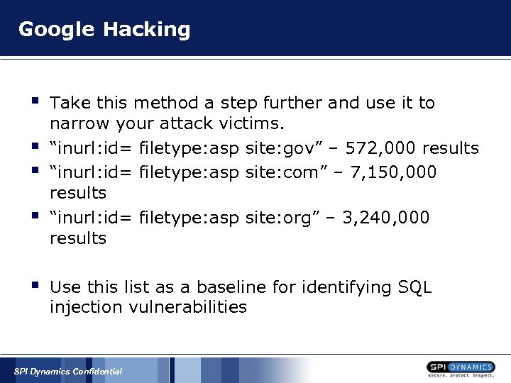 Google Hacking § § § Take this method a step further and use it