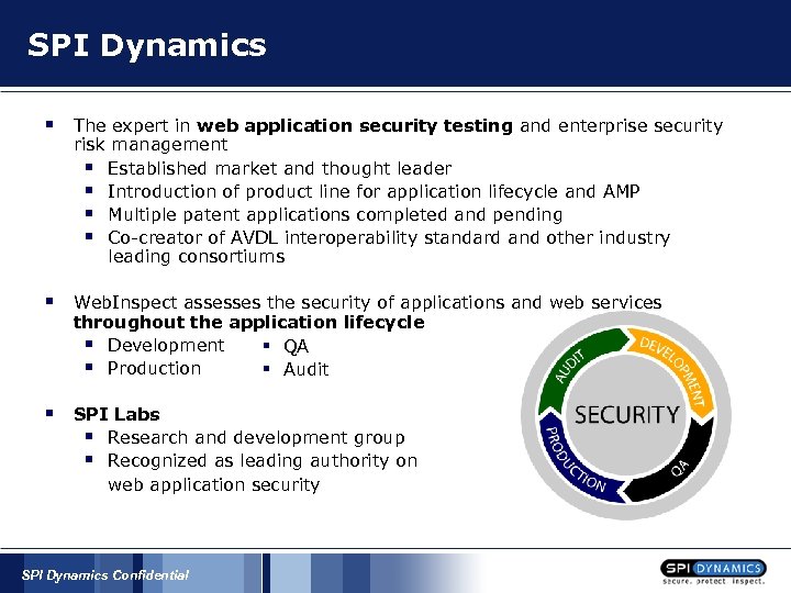 SPI Dynamics § The expert in web application security testing and enterprise security risk