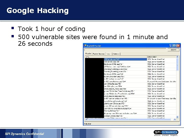 Google Hacking § § Took 1 hour of coding 500 vulnerable sites were found