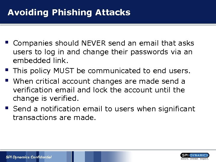 Avoiding Phishing Attacks § § Companies should NEVER send an email that asks users