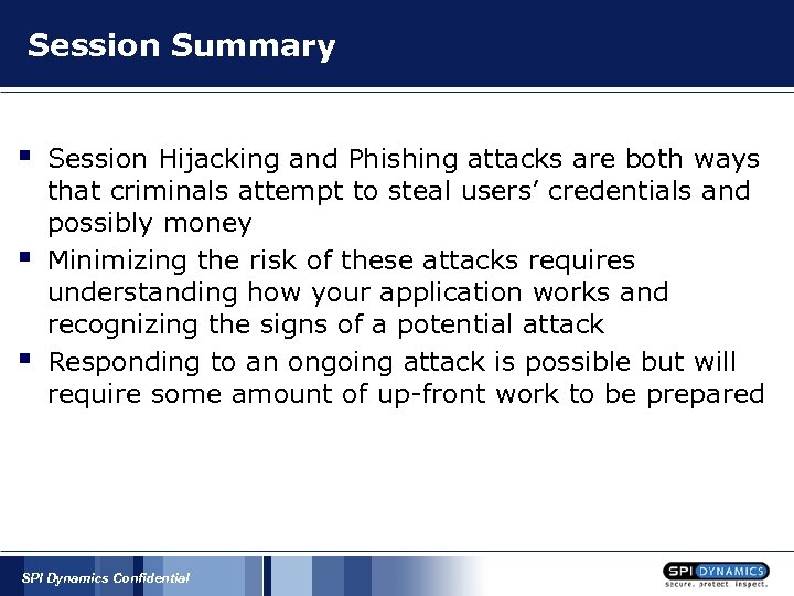 Session Summary § § § Session Hijacking and Phishing attacks are both ways that