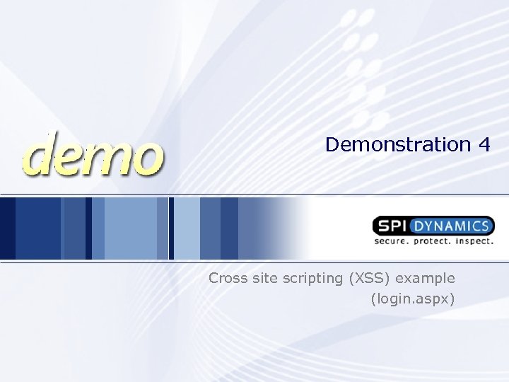 Demonstration 4 Cross site scripting (XSS) example (login. aspx) 